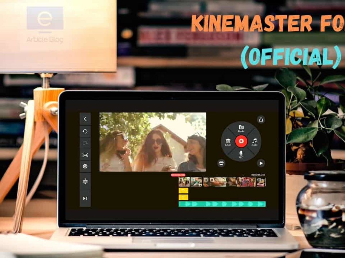 Download Kinemaster For Pc Windows 10 8 7 Mac Laptop