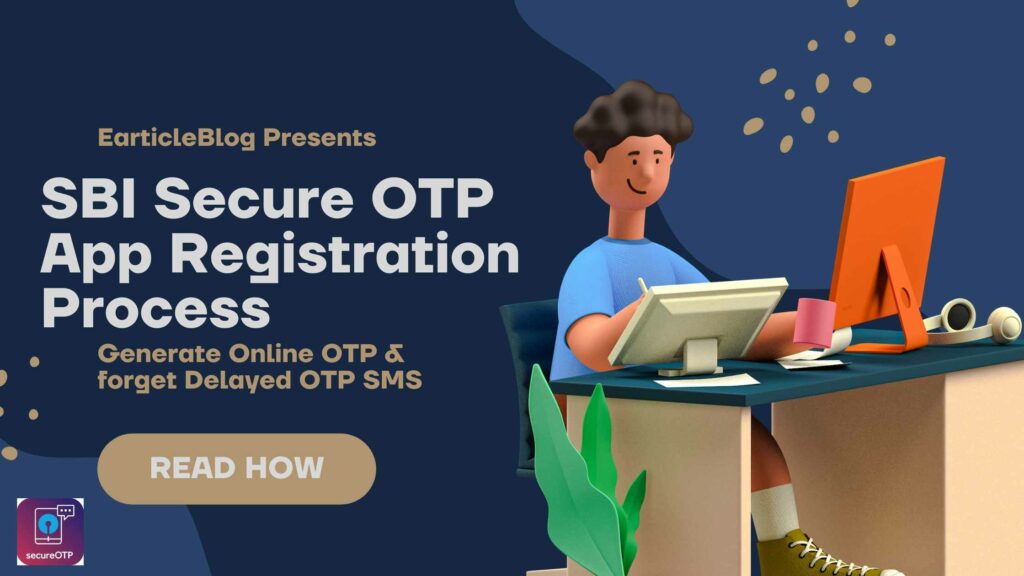 SBI Secure OTP App Registration Process & FAQ's