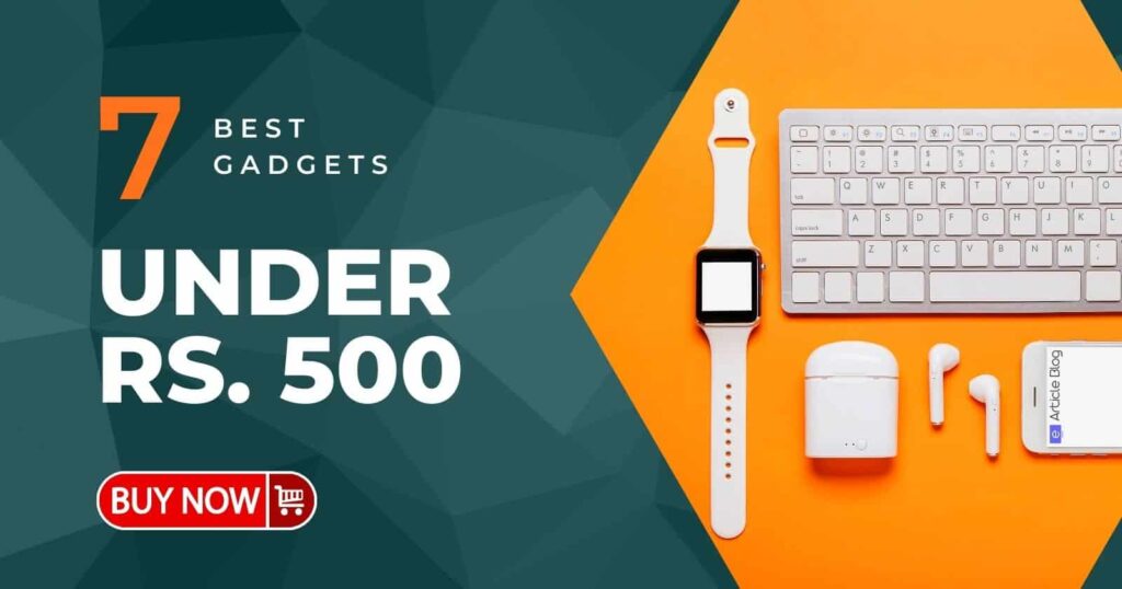 Best Gadgets to Buy Under 500 Rs