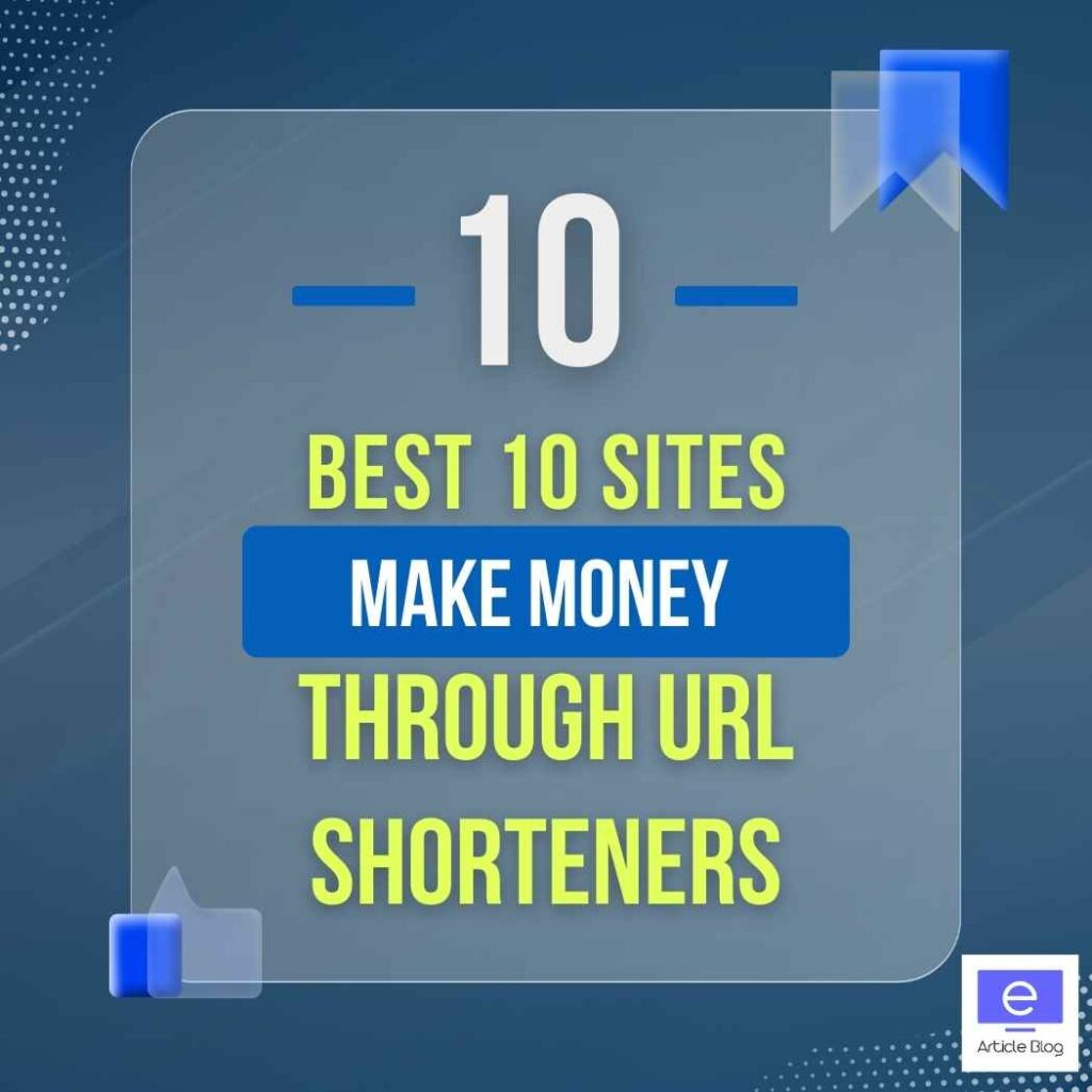 Best 10 Sites Money Through URL Shorteners