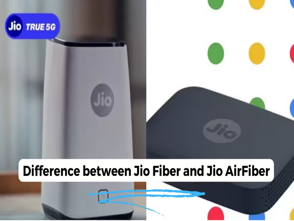 Jio Fiber and Jio Air Fiber difference