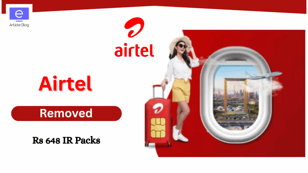 Airtel Discontinued Its Rs 648 Budget IR Packs For Postpaid Users 1