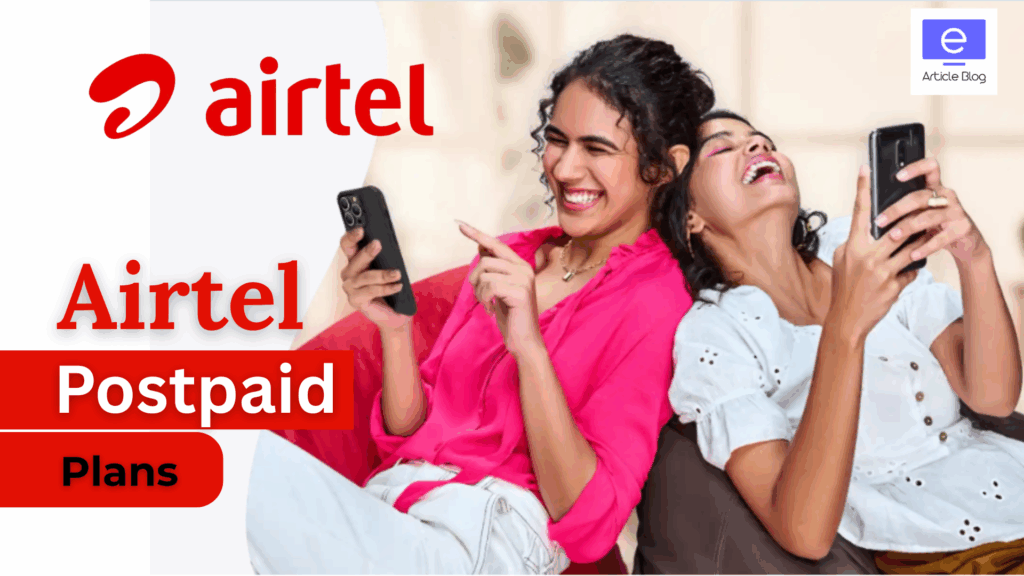 Airtel Postpaid Plans 2025 | Explore Best Plans With OTT Benefits 1 Airtel Postpaid Plans
