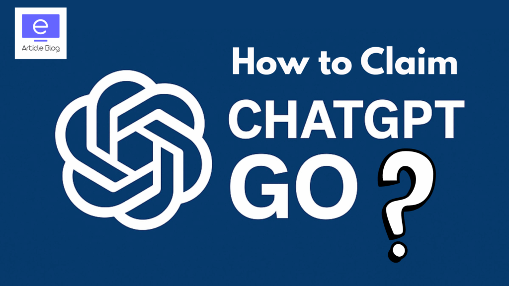 Free ChatGPT Go Subscription: Know Features, Benefits & How to Claim 2 how to claim Free ChatGPT Go subscription