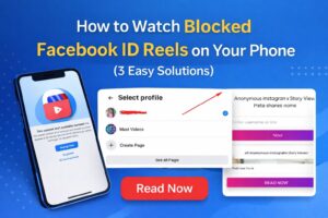 Guide to Watch Blocked Facebook ID Reels on Phone