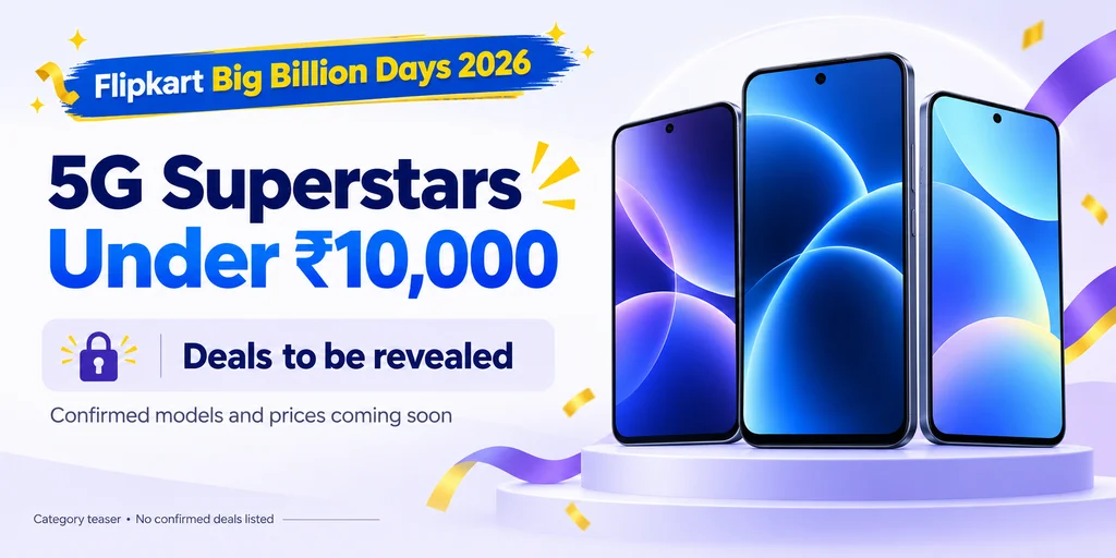 Flipkart Big Billion Days 2026 (Price Reveal) 11 5G Superstars Under Rs. 10,000
